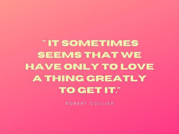 Robert Collier Quote: Only to Love
