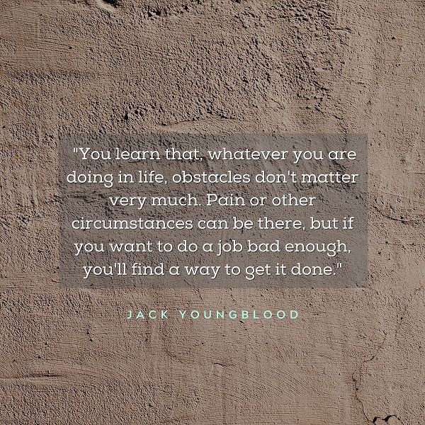 Jack Youngblood Quote: Obstacles Dont Matter