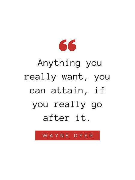 Wayne Dyer Quote: You Can Attain