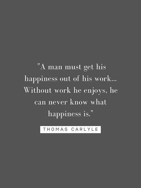 Thomas Carlyle Quote: Happiness