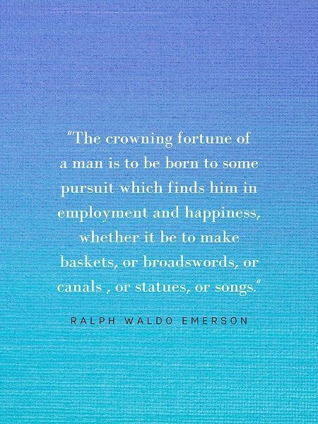 Ralph Waldo Emerson Quote: Crowning Fortune