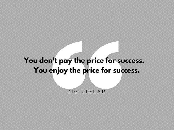 Zig Ziglar Quote: Pay the Price