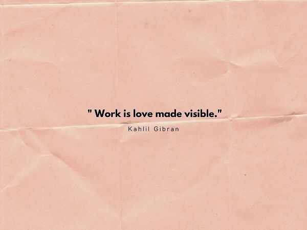 Kahlil Gibran Quote: Work is Love