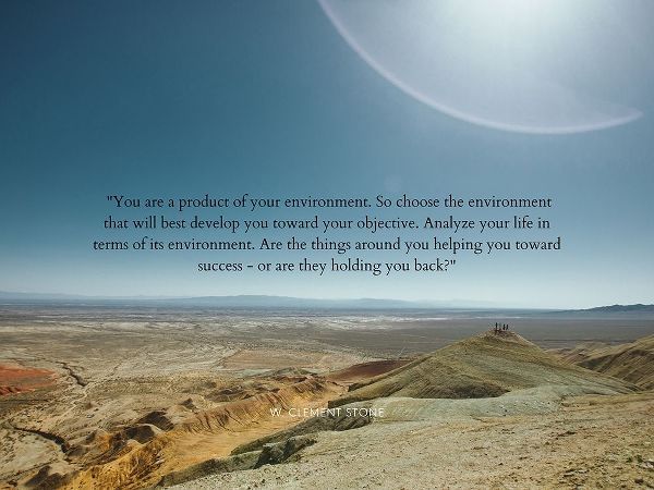 W. Clement Stone Quote: Your Environment
