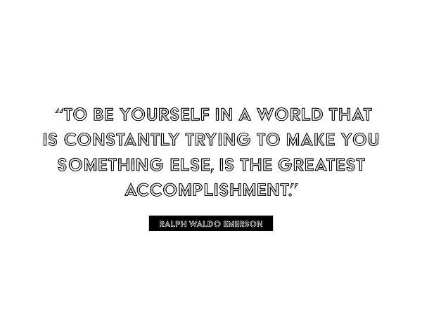 Ralph Waldo Emerson Quote: Greatest Accomplishment
