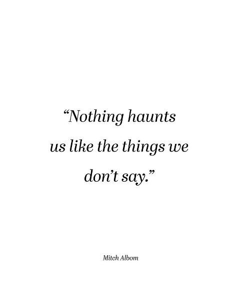 Mitch Albom Quote: Things We Dont Say