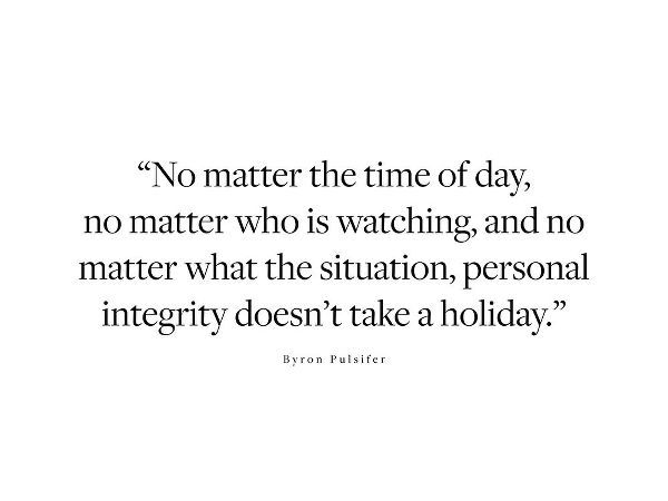 Byron Pulsifer Quote: Personal Integrity