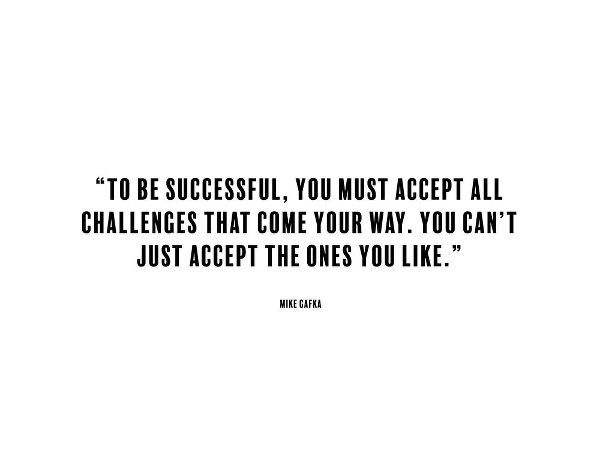 Mike Gafka Quote: To be Successful