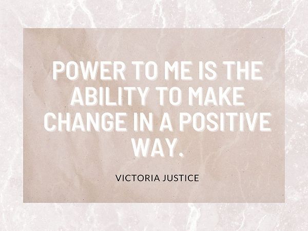 Victoria Justice Quote: Positive Way