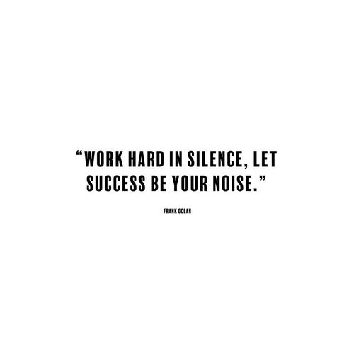 Frank Ocean Quote: Work Hard in Silence
