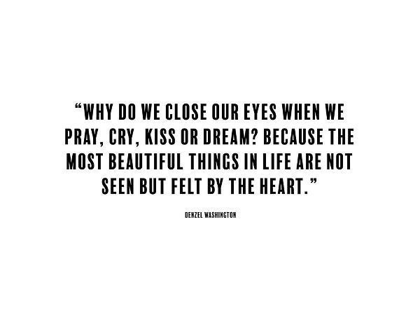 Denzel Washington Quote: Close Our Eyes