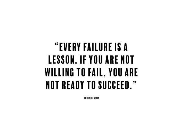 Ken Robinson Quote: Every Failure is a Lesson
