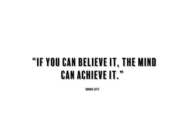 Ronnie Lott Quote: Believe It
