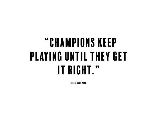 Billie Jean King Quote: Champions