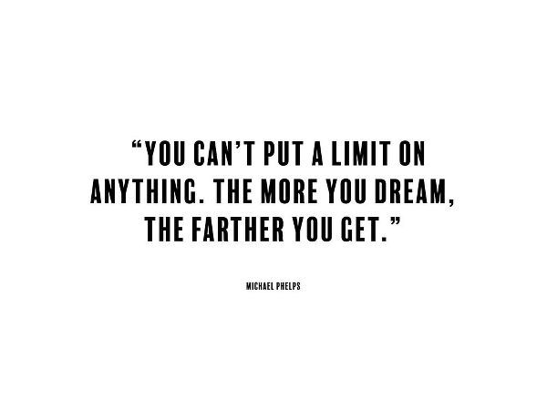Michael Phelps Quote: The More You Dream