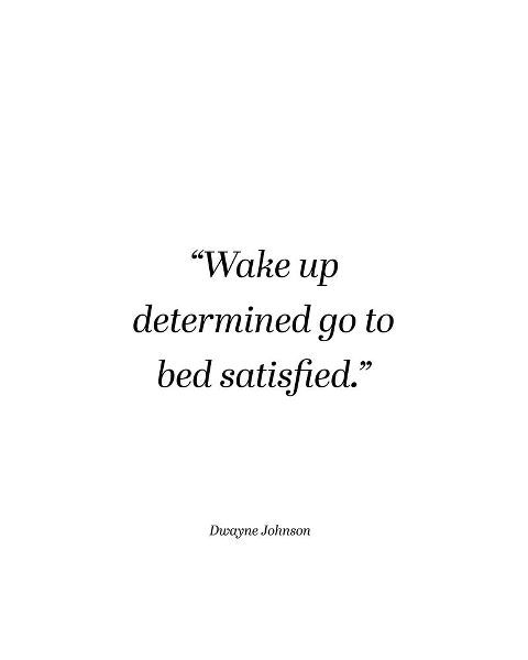 Dwayne Johnson Quote: Wake Up Determined