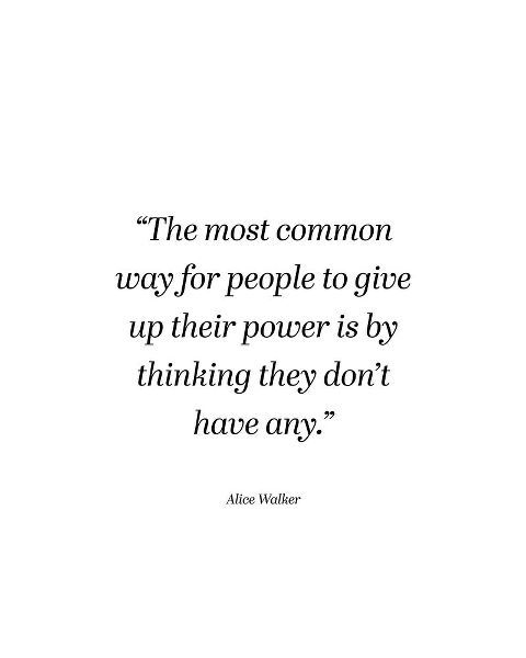 Alice Walker Quote: Power