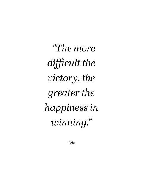 Pele Quote: Happiness in Winning