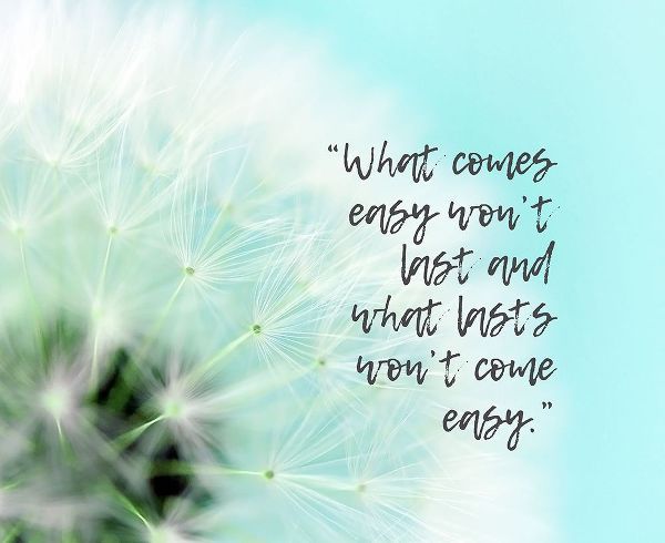 Artsy Quotes Quote: What Comes Easy