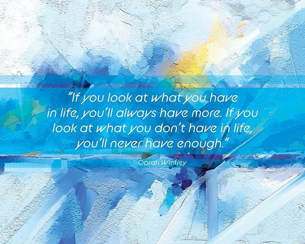 Oprah Winfrey Quote: Youll Always Have More
