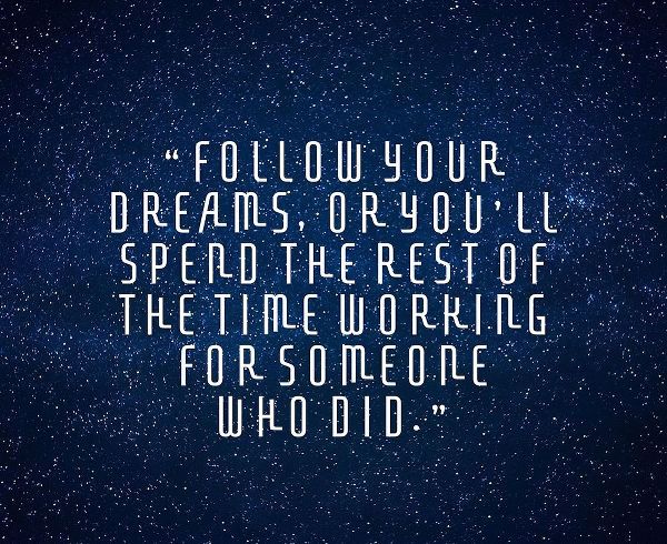 Artsy Quotes Quote: Follow Your Dreams II