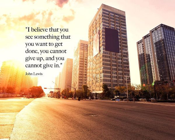 John Lewis Quote: You Cannot Give Up