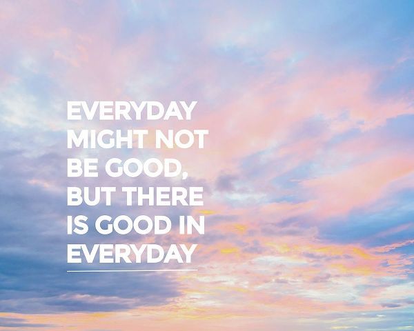 Artsy Quotes Quote: Good in Everyday