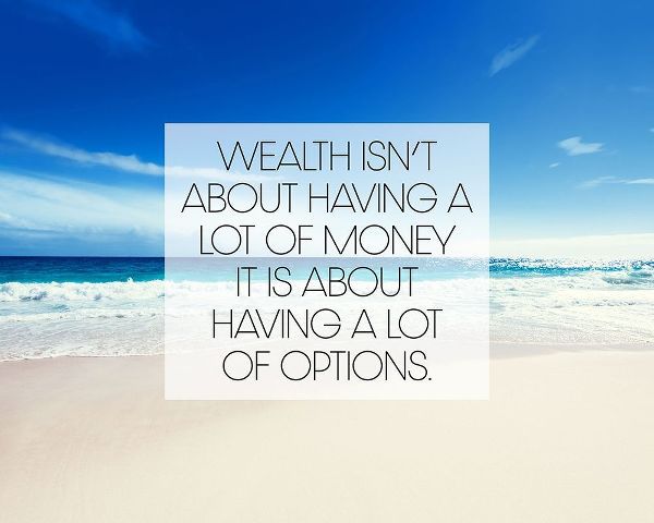 Artsy Quotes Quote: Wealth and Options