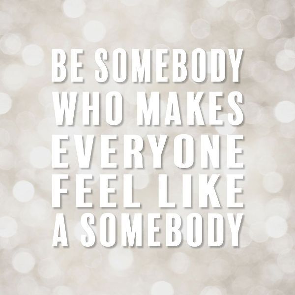 Artsy Quotes Quote: Be Somebody
