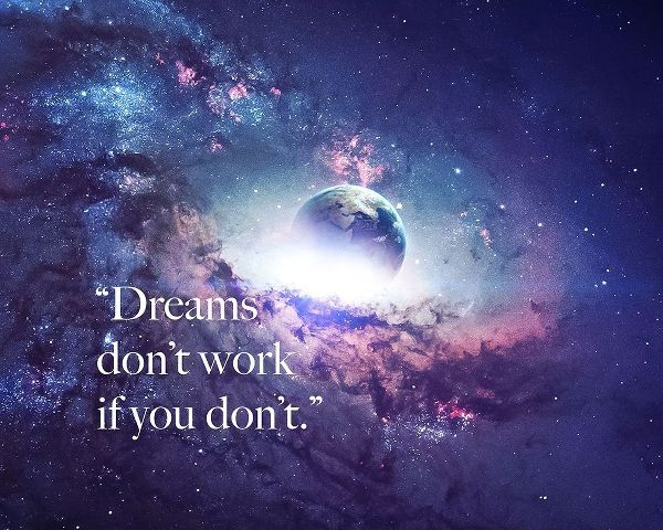 Artsy Quotes Quote: Dreams Dont Work