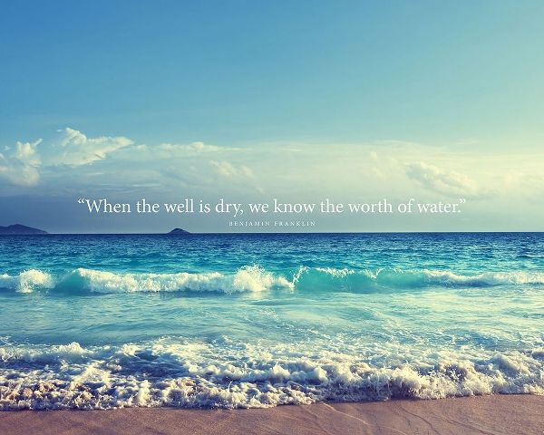 Benjamin Franklin Quote: Worth of Water