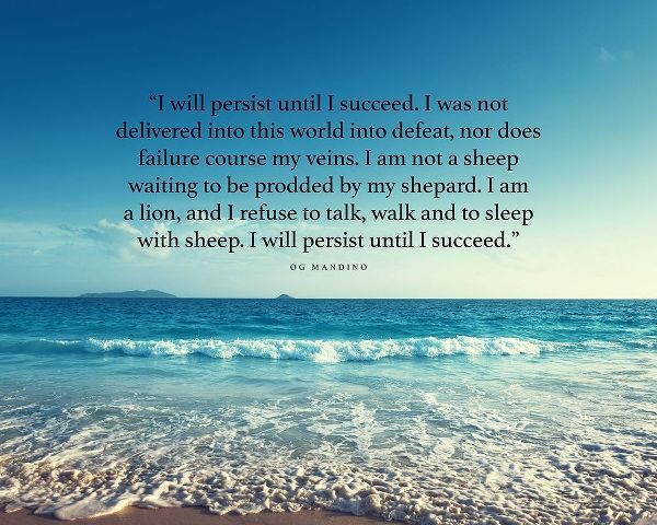 Og Mandino Quote: I will Persist