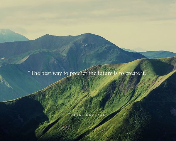 Peter Drucker Quote: Predict the Future