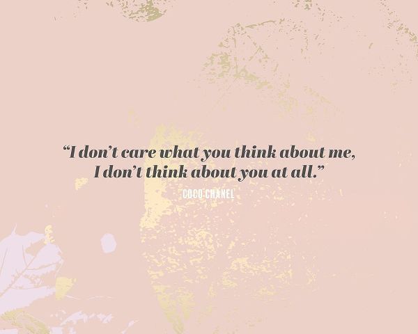 Coco Chanel Quote: I Dont Care