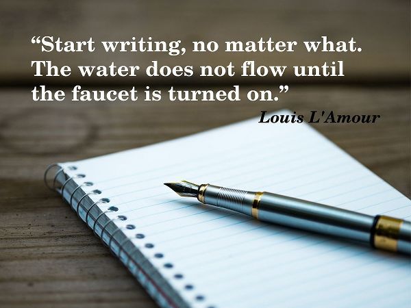 Louis LAmour Quote: Start Writing