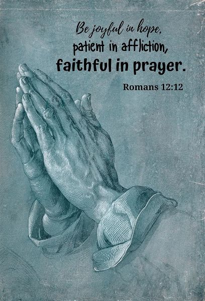 Bible Verse Quote Romans 12:12, Albrecht Durer - Praying Hands