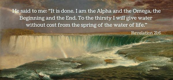 Bible Verse Quote Revelation 21:6, Frederic Edwin Church - Niagara Falls I