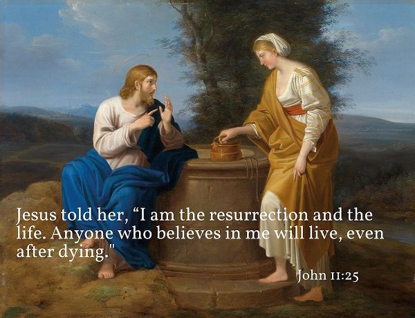 Bible Verse Quote John 11:25, Ferdinand Georg Waldmuller - Christ and the Samaritan Woman