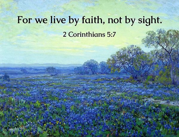 Bible Verse Quote 2 Corinthians 5:7, Robert Julian Onderdonk - Bluebonnets at Sunrise