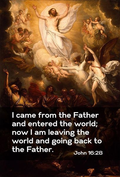 Bible Verse Quote John 16:28, Benjamin West - The Ascension