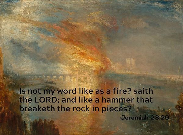 Bible Verse Quote Jeremiah 23:29, Joseph Mallord William Turner - Houses of Lords and Commons