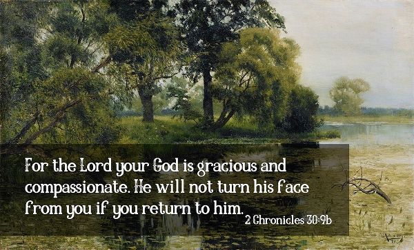 Bible Verse Quote 2 Chronicles 30:9b, Issac Levitan - Overgrown Pond l