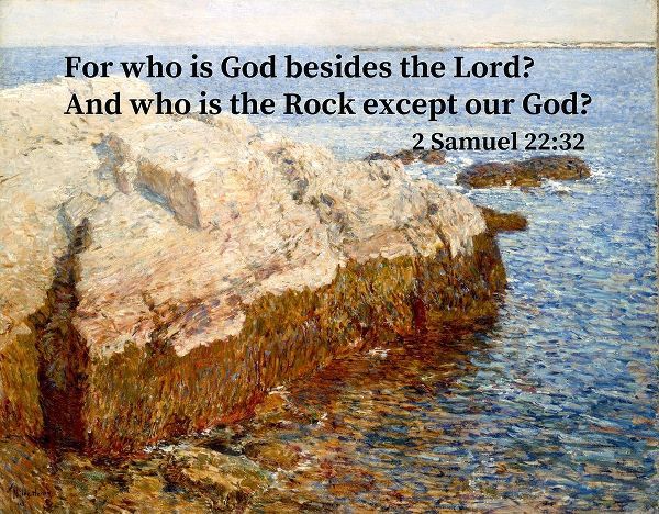 Bible Verse Quote 2 Samuel 22:32, Childe Hassam - Cliff Rock