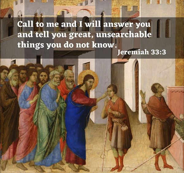 Bible Verse Quote Jeremiah 33:3, Duccio di Bunoninsegna - Jesus Opens the Blind Mans Eyes