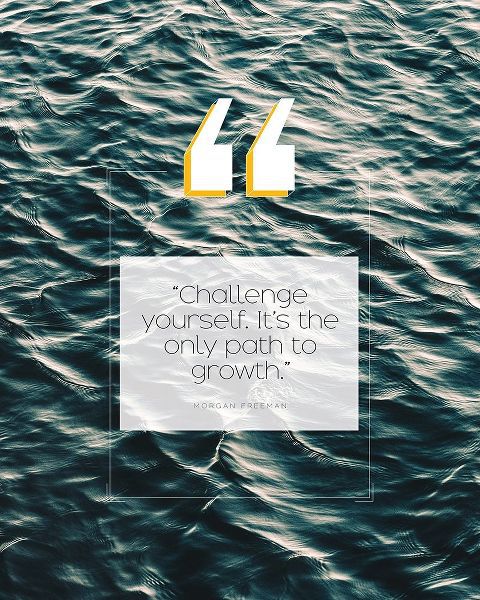 Morgan Freeman Quote: Challenge Yourself