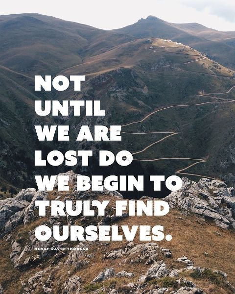 Henry David Thoreau Quote: Truly Find Ourselves