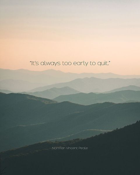 Norman Vincent Peale Quote: Too Early