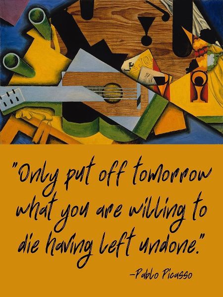 Pablo Picasso Quote: Having Left Undone
