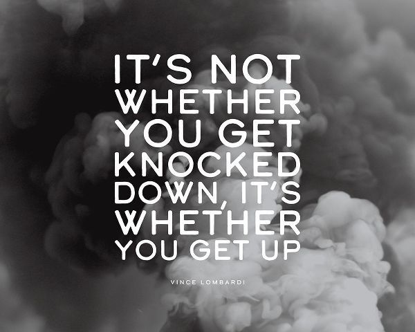 Vince Lombardi Quote: Get Knocked Down