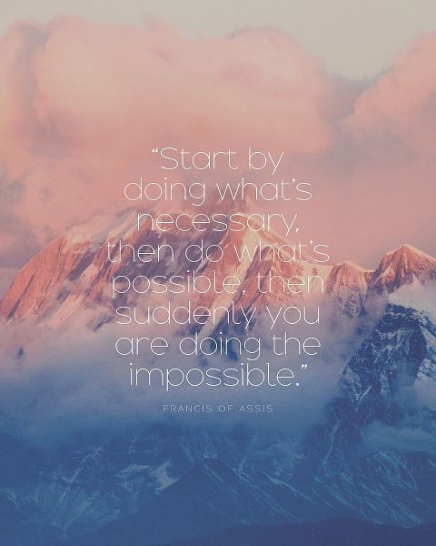 Francis of Assis Quote: Doing the Impossible